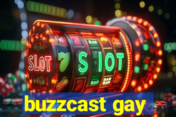 buzzcast gay