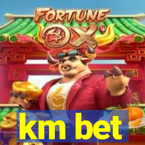 km bet