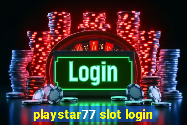 playstar77 slot login