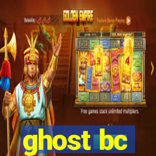 ghost bc