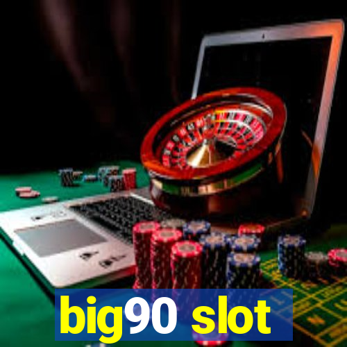 big90 slot