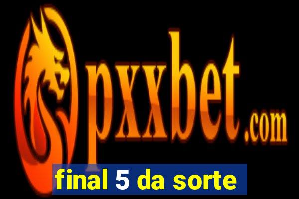 final 5 da sorte