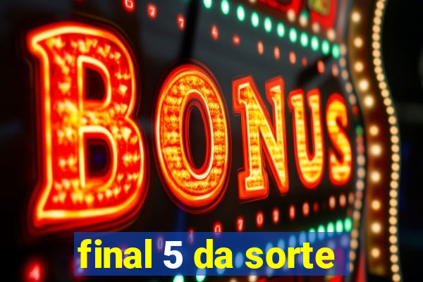 final 5 da sorte