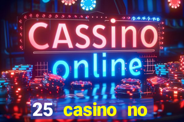 25 casino no deposit bonus