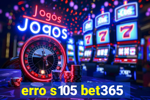 erro s105 bet365