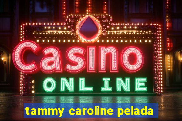 tammy caroline pelada