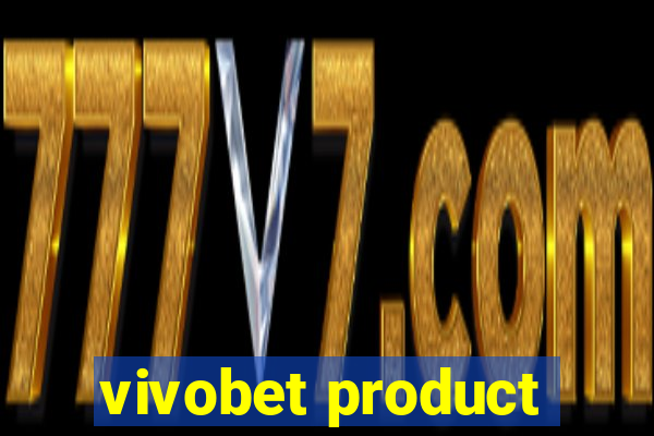 vivobet product