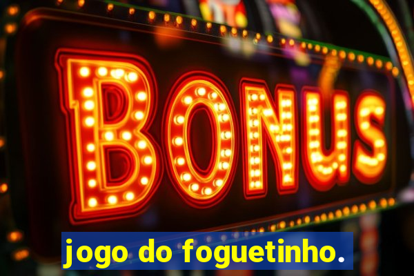 jogo do foguetinho.