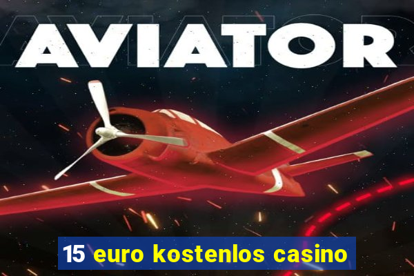 15 euro kostenlos casino