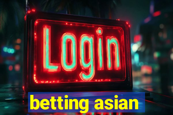 betting asian