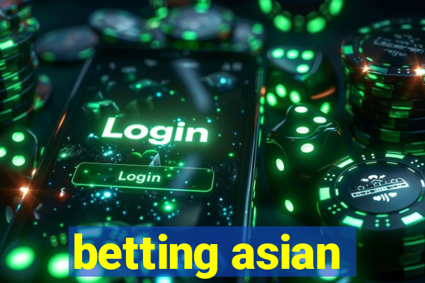 betting asian