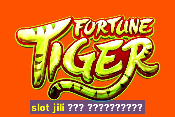 slot jili ??? ??????????