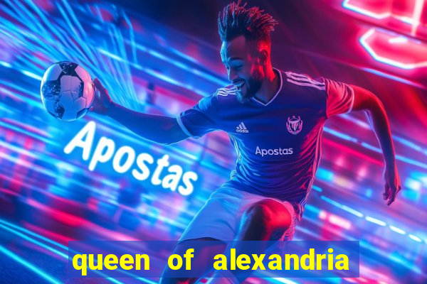 queen of alexandria como jogar