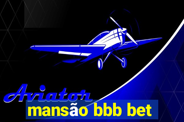 mansão bbb bet