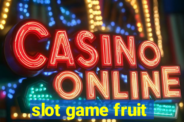 slot game fruit