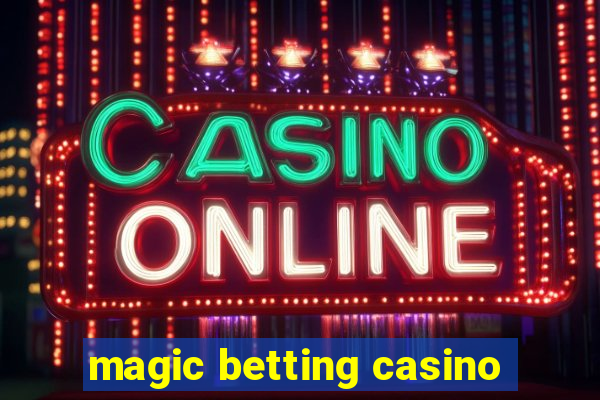 magic betting casino