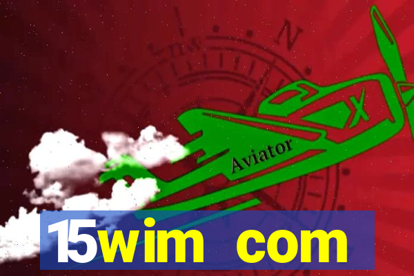 15wim com plataforma baixar