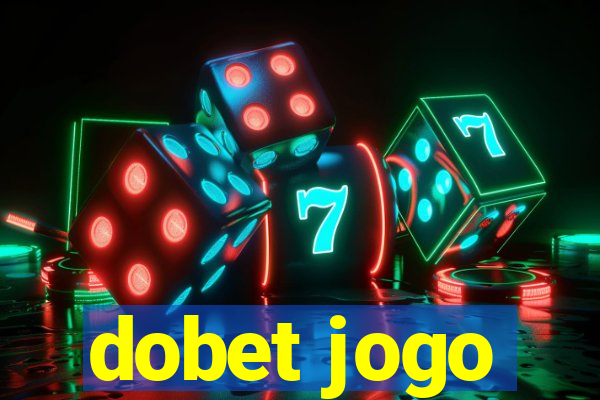 dobet jogo