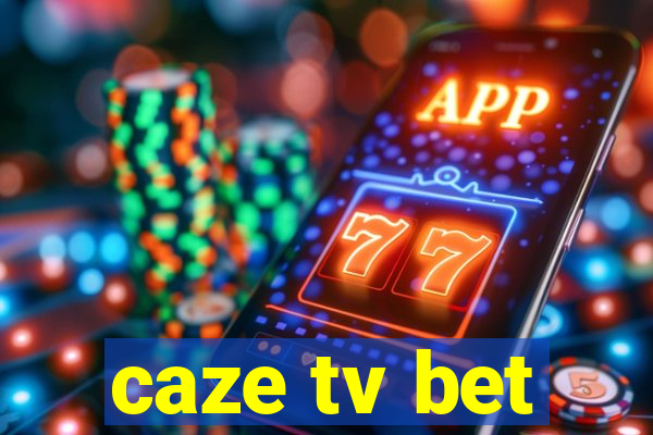 caze tv bet