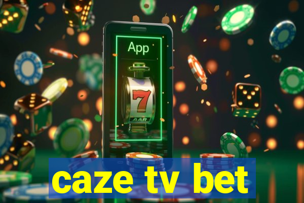 caze tv bet