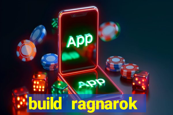 build ragnarok history reborn 1x