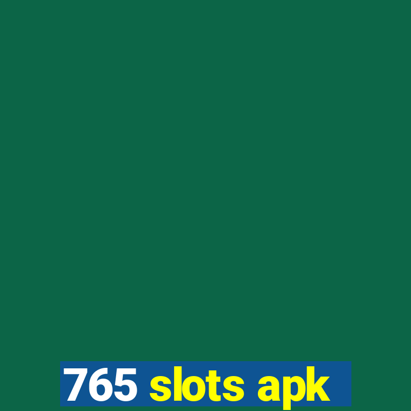 765 slots apk