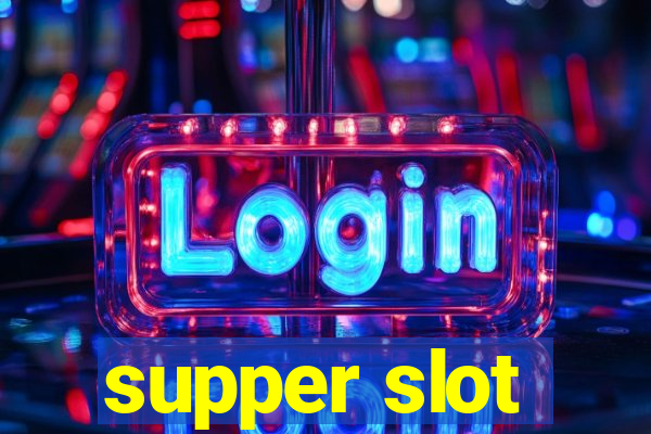 supper slot