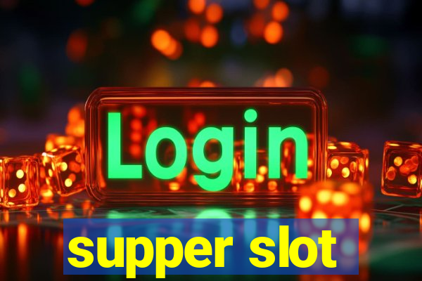 supper slot