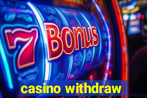 casino withdraw