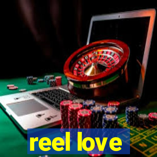 reel love