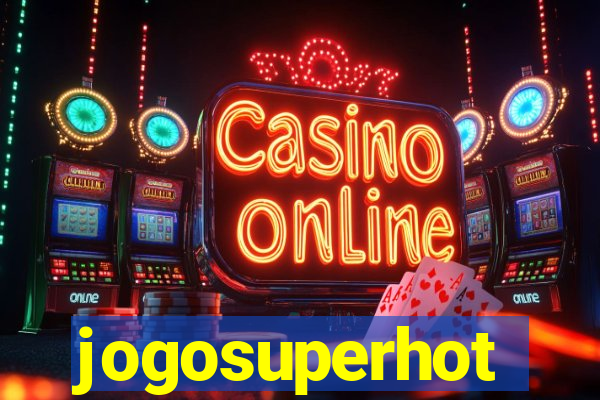 jogosuperhot