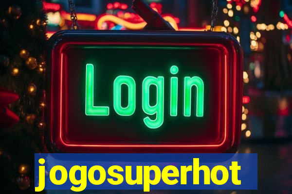 jogosuperhot