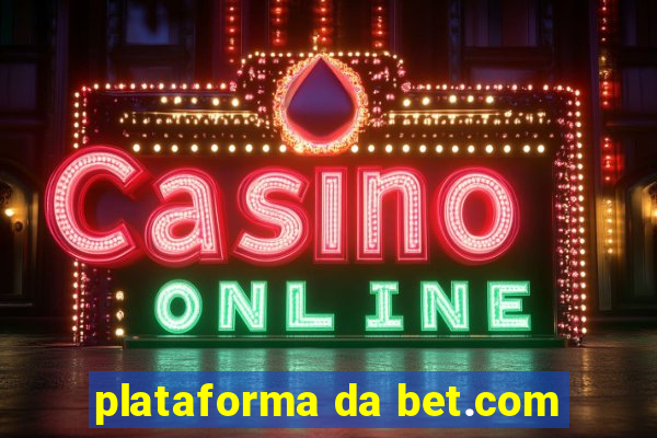 plataforma da bet.com