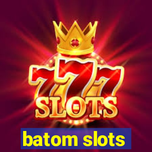 batom slots