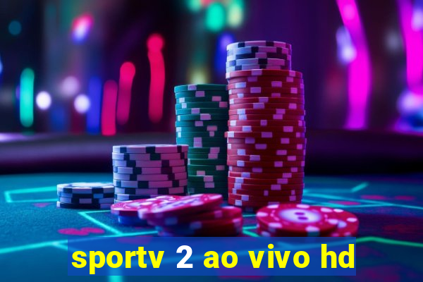 sportv 2 ao vivo hd