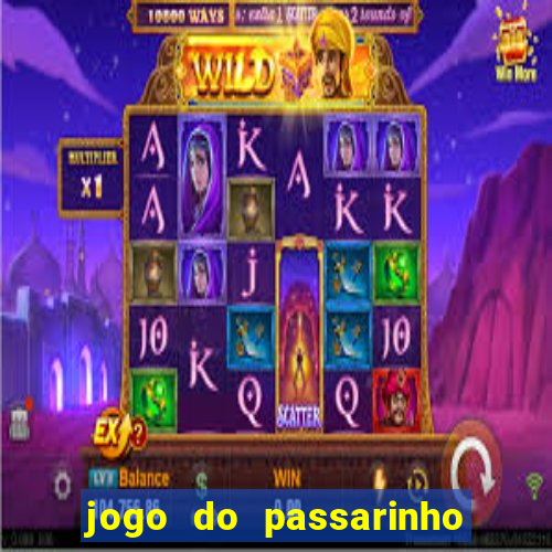 jogo do passarinho que ganha dinheiro