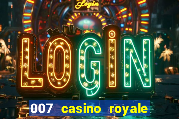 007 casino royale agente secreto 007