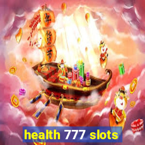 health 777 slots