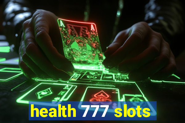 health 777 slots