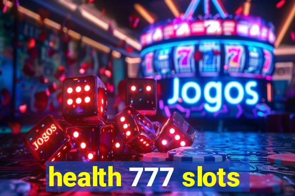 health 777 slots