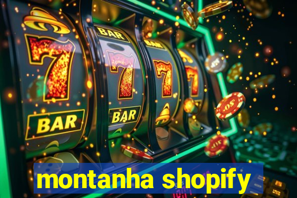 montanha shopify