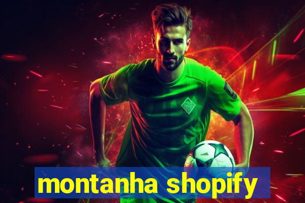 montanha shopify