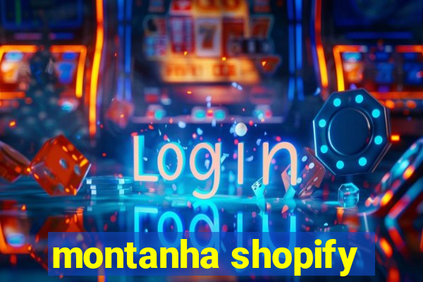 montanha shopify