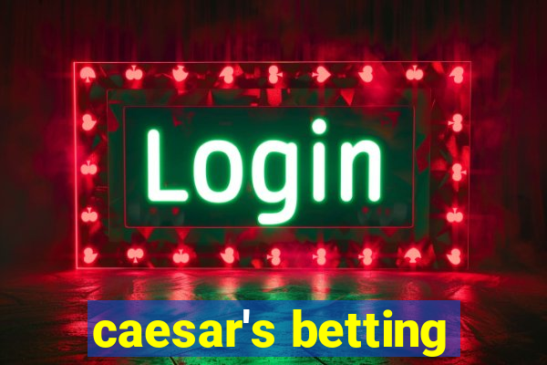 caesar's betting