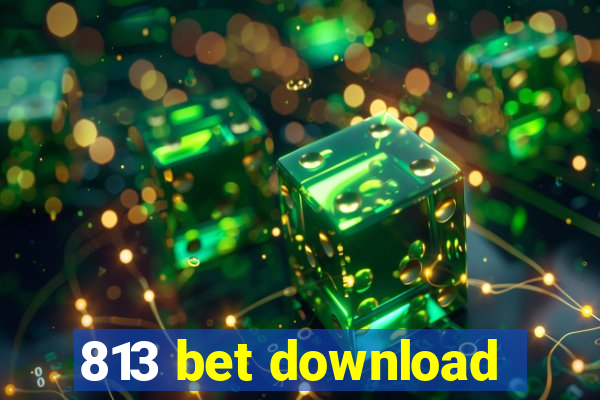 813 bet download