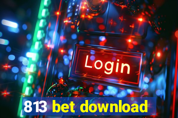 813 bet download