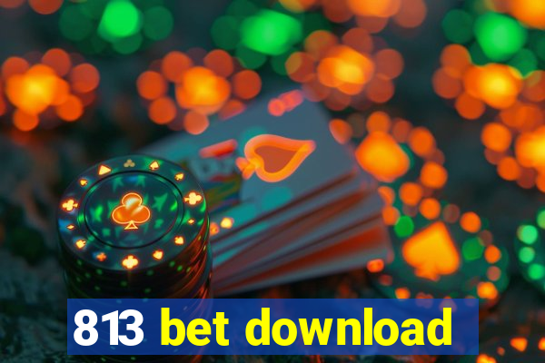 813 bet download