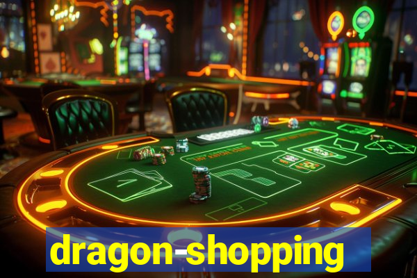 dragon-shopping