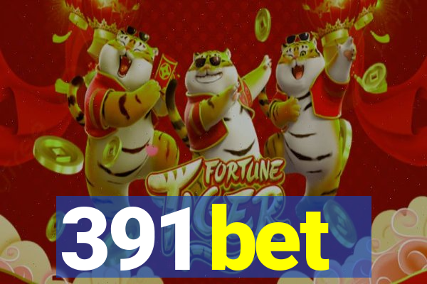 391 bet