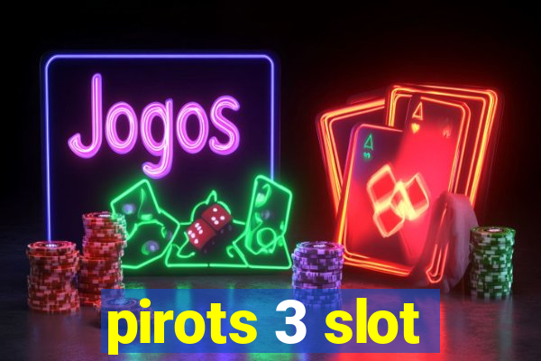 pirots 3 slot